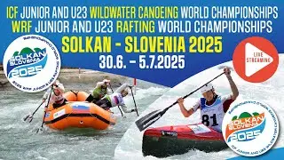 SLALOM - 2025 ICF-WRF World Rafting Championships - Solkan, Slovenia