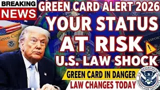 ⚠️ CRITICAL ALERT   Green Card Immigration Law 2026   Status Could Be Affected