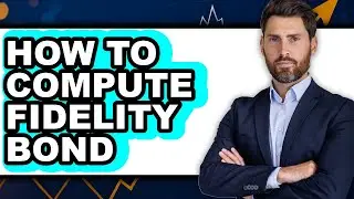 How to Compute Fidelity Bond (Full Guide)