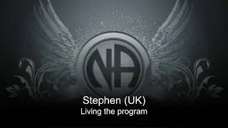 Stephen (UK) - Living the program (NA convention - Waterford, Ireland 2017)