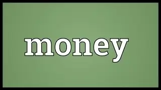 Money Meaning