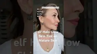 elf Halo Glow Skin Tint on Mature Skin? tip: go deeper than normal #promua #maturebeauty #over40