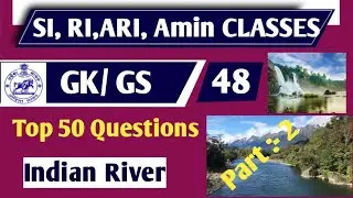 Special class for RI SI ARI AMIN // Class 48 // GK & GS // Indian River Top 50 questions part 2