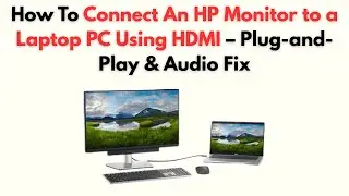 Как подключить монитор HP к ноутбуку через HDMI &mdash; Plug-and-Play и аудио