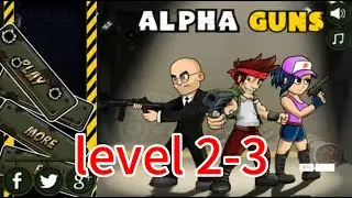 Alpha guns level 2-3-gameplay android
