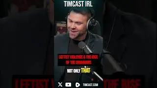 Timcast IRL - Leftist VIOLENCE & The RISE of the UNHUMANS