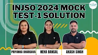 INJSO 2024 Mock Test Solution-1 | Neha Bansal | Priyanka Bhargava | Akash Singh