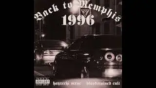 HAYXCCHI MXNE, bloodstained cult - Back To Memphis 1996(Slowed)
