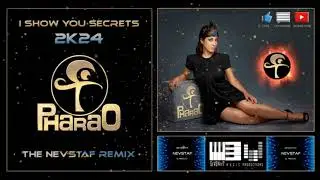 Pharao - I Show You Secrets 2k24 (The nevStaF Remix)