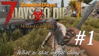 7 Days To Die [] Alpha 18 [] ZombieDayz Modded Game Play [] #1