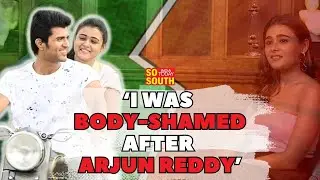 Arjun Reddy Fame Shalini Pandey Speaks About How She Faced Body Shaming After her Debut | SoSouth