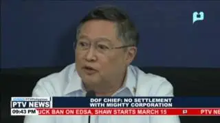 DOF Chief: No settlement with Mighty Corporation