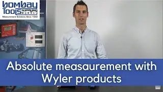 Absolute Measurement with Wyler products| Bombay Tools