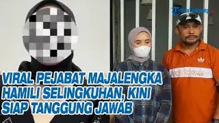 Pejabat Majalengka Akhirnya Mau Tanggung Jawab setelah Viral Hamili Selingkuhan