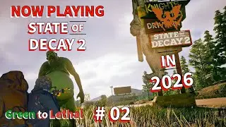 Live State of Decay 2 in 2026 Starting with a Fresh Community From Green Zone to Lethal.