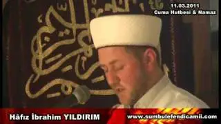Hafız İbrahim YILDIRIM ''Cuma Hutbesi & Namaz'' 11.03.2011