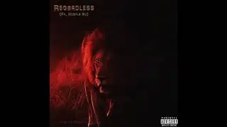 Regardless (feat. Hustla Ru) | Prod. Ka-Flame