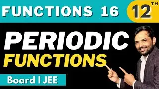 Functions 16 | Periodic Functions | Class 12 | Bhannat Maths