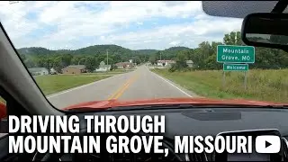 Driving through Mountain Grove, Missouri