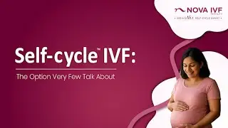 Роль эмбриологии в ЭКО Self-cycle&trade; с доктором Суджатой Рамакришнан | Nova IVF Fertility