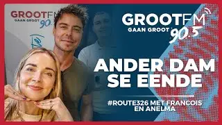 #ROUTE326 met Francois en Anelma | Bobby van Jaarsveld