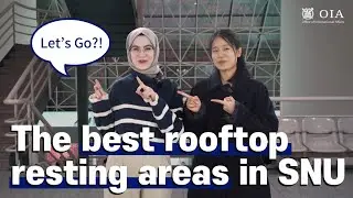 The best rooftop resting areas in SNU