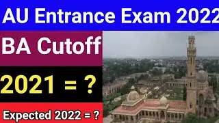 AU Entrance Exam 2022 BA expected cutoff | AU BA cutoff 2022 | CUET 2022 latest news today