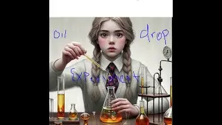 OIL DROP EXPERIMENT TRICK: FORM 2 WORK