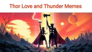 Thor Love and Thunder memes compilation #11