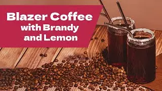 Blazer Coffee with Brandy and Lemon | Invigorating Coffee Cocktail Recipe