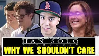 HAN SOLO Anthology Film Controversy | Why We Shouldn't Care!