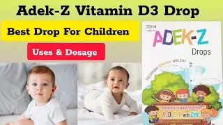 ADEK-Z Drop Price, Company, Uses and Dosage | Best Vitamin D Drop For Babies, #vitamind3 