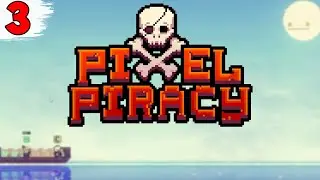 НОВЫЙ КОРАБЛЬ ► Pixel Piracy #3