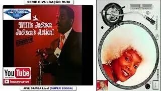 WILLIS JACKSON / Jive Samba Live / BOSSA / Dj'  Tiquinho Disco / SERIE DIVULGAL&Ccedil;&Atilde;O RUBI