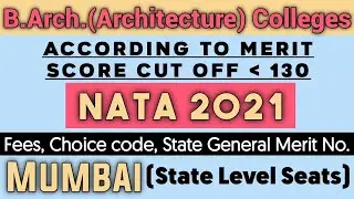 BArch Colleges Cut Off Less than 130 Merit Score in Mumbai | NATA 2021 | 2021-22 | State Level Seats