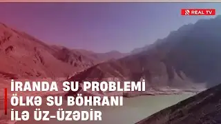 İranda su problemi / &Ouml;lkə su b&ouml;hranı ilə &uuml;z-&uuml;zədir