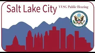 Salt Lake City Public Hearing -- Voluntary Voting System Guidelines 2.0 - Principles and Guidelines