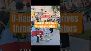 U-Haul in Cali hits protestors, driver is a&hellip;