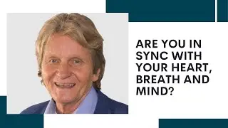 How to get in sync with your energy, heart, breath and mind?