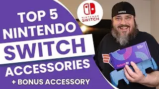 TOP 5 NINTENDO SWITCH ACCESSORIES | PLUS BONUS ACCESSORIES