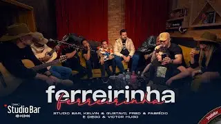 Ferreirinha - Studio Bar, @diegoevictorhugo , @fredefabricio , @kelvinegustavooficial