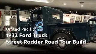 2018 United Pacific Street Rodder Road Tour - 1932 Ford Truck Build