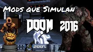 3 Increíbles Mods que simulan Doom 2016