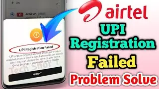 Airtel UPI Registration Failed Problem Solve || Airtel UPI Payment Not Working Problem Solve