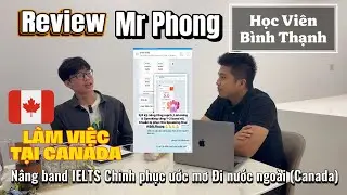 Mr Phong (Lớp nh&oacute;m B&igrave;nh Thạnh) n&acirc;ng band Listening/Writing từ 4.5-5.0 l&ecirc;n 6.0-6.5 chuẩn bị đi Canada