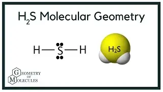 H2S Molecular Geometry | Shape and Bond Angles (Hydrogen Sulphide)