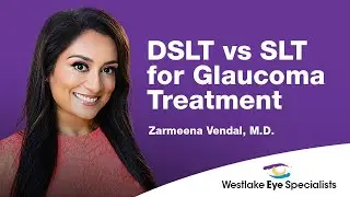 DSLT vs SLT for Glaucoma | Real Patient Testimonials with Glaucoma Specialist, Zarmeena Vendal, MD