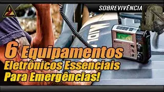 6 EQUIPAMENTOS ELETR&Ocirc;NICOS ESSENCIAIS PARA EMERG&Ecirc;NCIAS - #AREAZ #SOBREVIVENCIALISMO #PREPPER