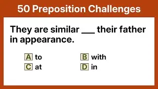 50 Preposition Challenges | Grammar Quiz