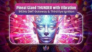 MOST POWERFUL 963Hz DMT Gateway & Third Eye Ignition